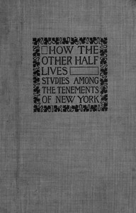 Cover of How the Other Half Lives: Studies Among the Tenements of New York — Themes and Context