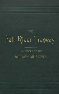 Cover of The Fall River Tragedy: A History of the Borden Murders — Edition Insights
