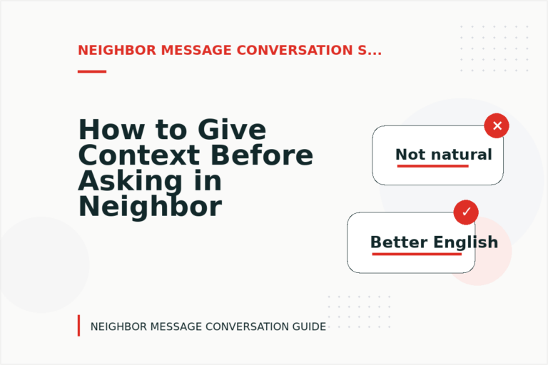 How to Give Context Before Asking in Neighbor Message Conversation English