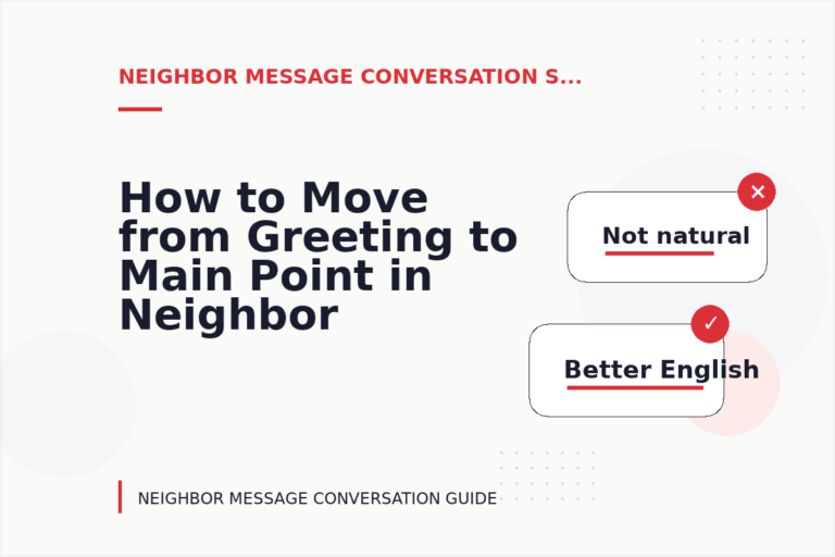 How to Move from Greeting to Main Point in Neighbor Message Conversation English