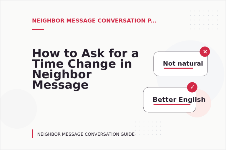 How to Ask for a Time Change in Neighbor Message Conversation English How to Ask for a Time Change in Neighbor Message Conversation English