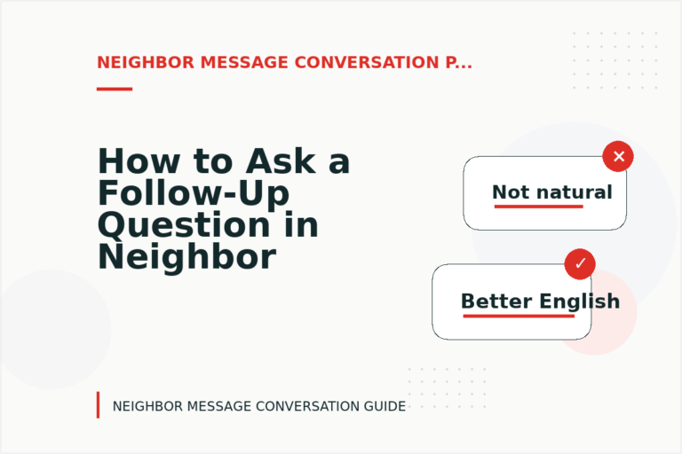 How to Ask a Follow-Up Question in Neighbor Message Conversation English How to Ask a Follow-Up Question in Neighbor Message Conversation English