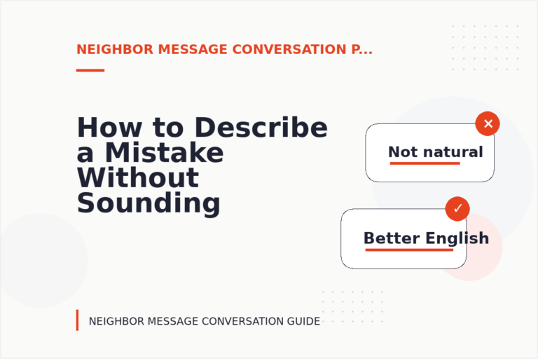 How to Describe a Mistake Without Sounding Rude in Neighbor Message Conversation English How to Describe a Mistake Without Sounding Rude in Neighbor Message Conversation English
