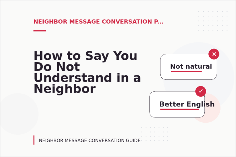 How to Say You Do Not Understand in a Neighbor Message Conversation How to Say You Do Not Understand in a Neighbor Message Conversation