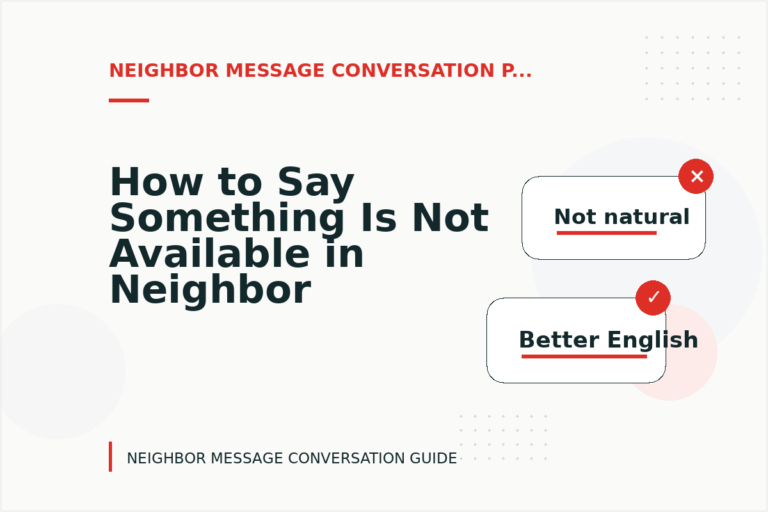 How to Say Something Is Not Available in Neighbor Message Conversation English