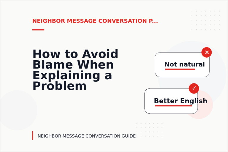 How to Avoid Blame When Explaining a Problem in Neighbor Message Conversation English How to Avoid Blame When Explaining a Problem in Neighbor Message Conversation English