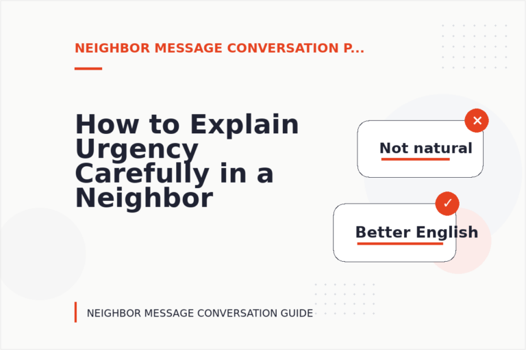 How to Explain Urgency Carefully in a Neighbor Message Conversation How to Explain Urgency Carefully in a Neighbor Message Conversation
